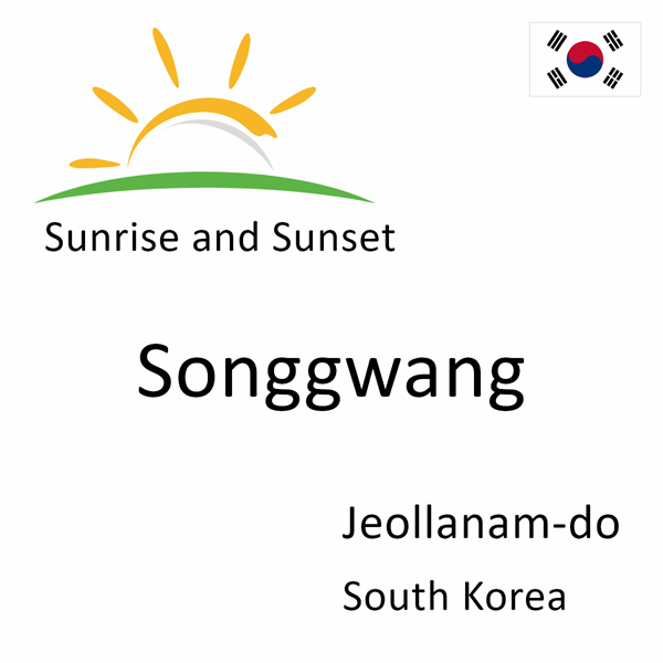 Sunrise and sunset times for Songgwang, Jeollanam-do, South Korea