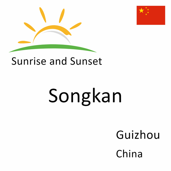 Sunrise and sunset times for Songkan, Guizhou, China