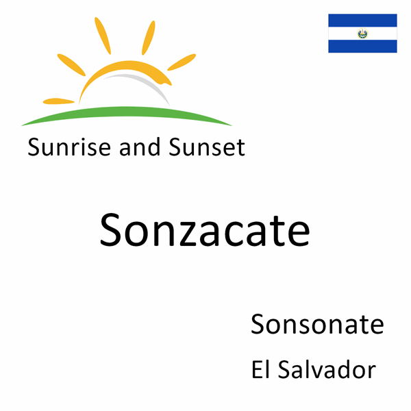 Sunrise and sunset times for Sonzacate, Sonsonate, El Salvador