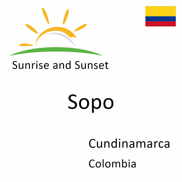 Sunrise and sunset times for Sopo, Cundinamarca, Colombia