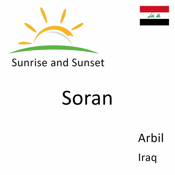 Sunrise and sunset times for Soran, Arbil, Iraq