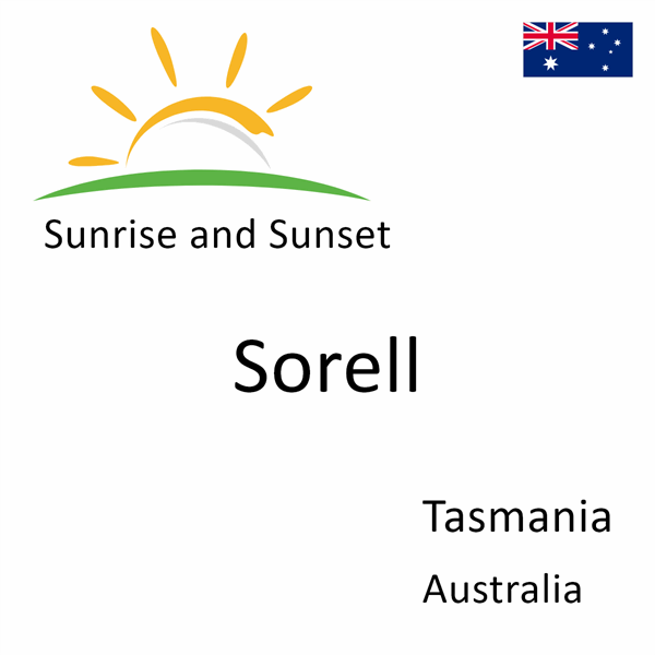 Sunrise and sunset times for Sorell, Tasmania, Australia