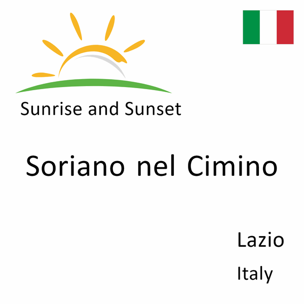 Sunrise and sunset times for Soriano nel Cimino, Lazio, Italy