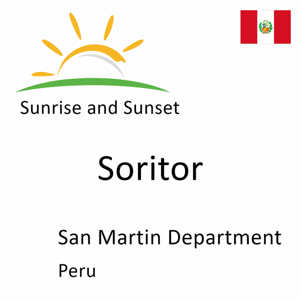 Sunrise and sunset times for Soritor, San Martin Department, Peru