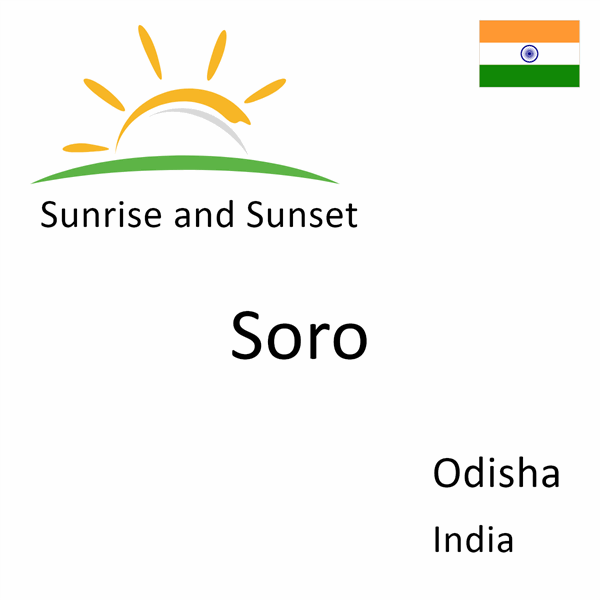 Sunrise and sunset times for Soro, Odisha, India