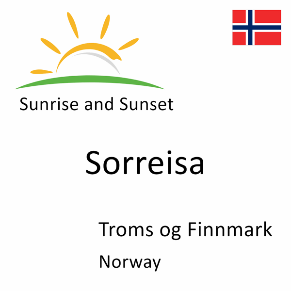 Sunrise and sunset times for Sorreisa, Troms og Finnmark, Norway