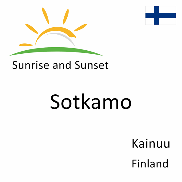 Sunrise and sunset times for Sotkamo, Kainuu, Finland