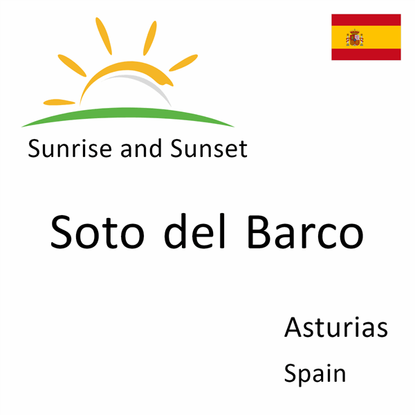 Sunrise and sunset times for Soto del Barco, Asturias, Spain