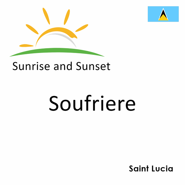 Sunrise and sunset times for Soufriere, Saint Lucia