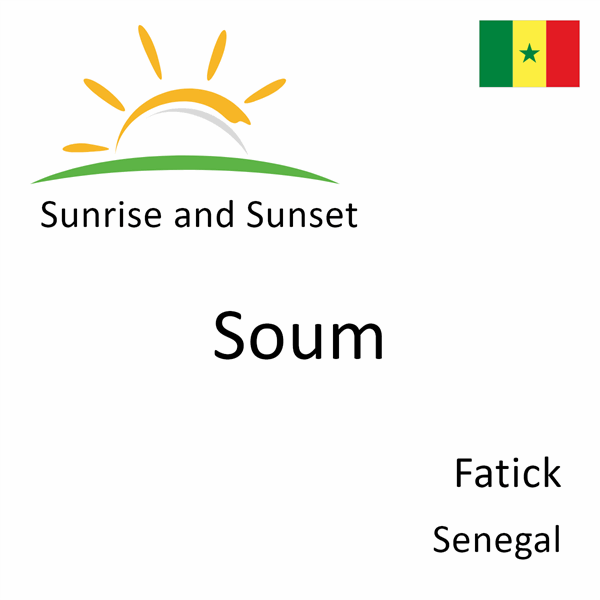 Sunrise and sunset times for Soum, Fatick, Senegal