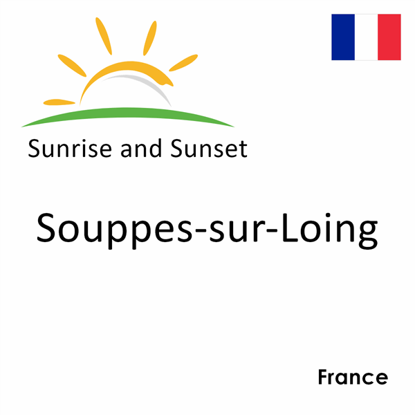 Sunrise and sunset times for Souppes-sur-Loing, France