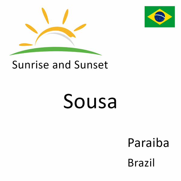 Sunrise and sunset times for Sousa, Paraiba, Brazil