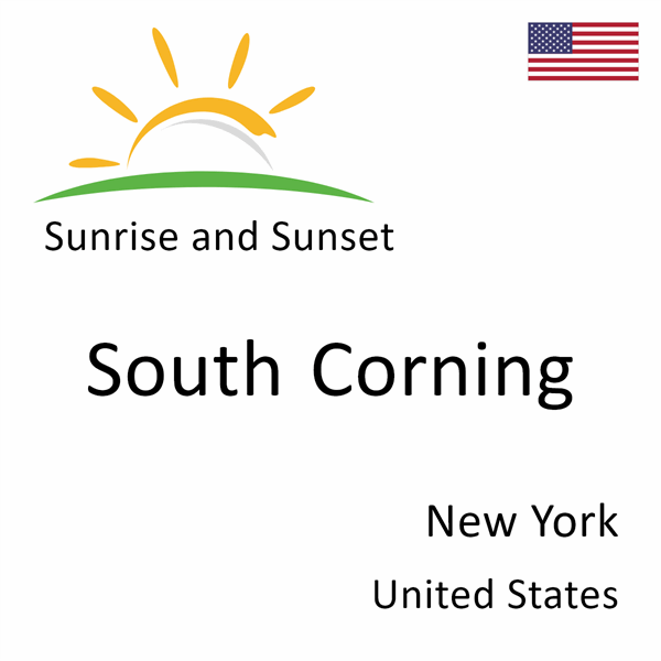 Sunrise and sunset times for South Corning, New York, United States