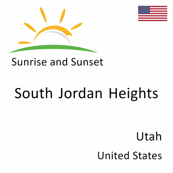 Sunrise and sunset times for South Jordan Heights, Utah, United States