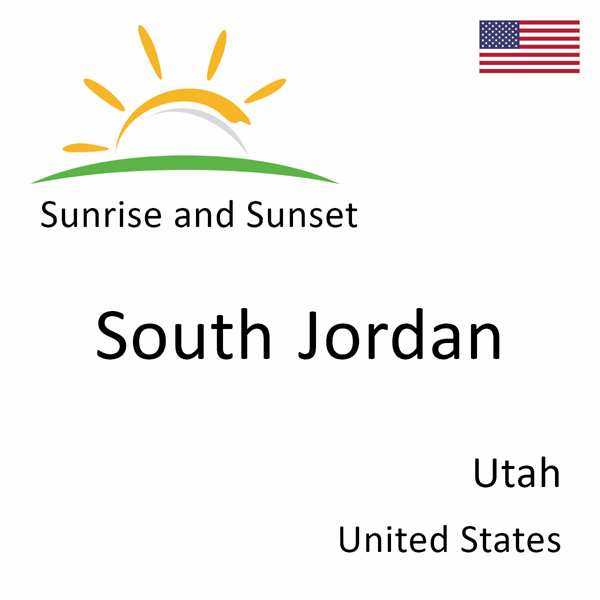 Sunrise and sunset times for South Jordan, Utah, United States