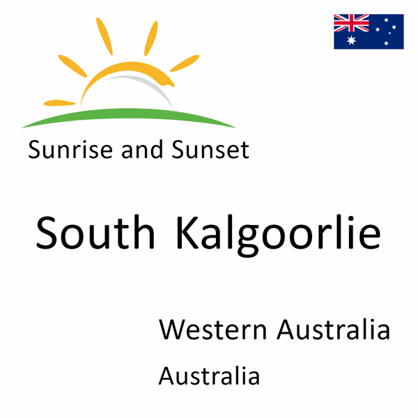 Sunrise and sunset times for South Kalgoorlie, Western Australia, Australia