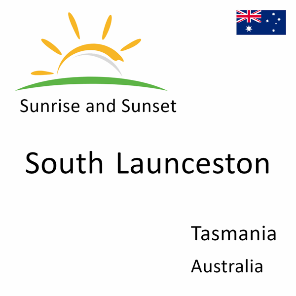 Sunrise and sunset times for South Launceston, Tasmania, Australia
