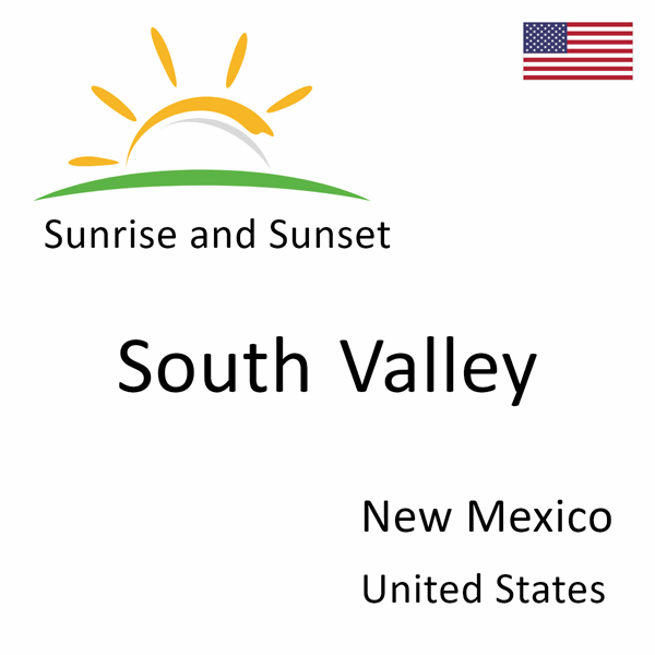 Sunrise and sunset times for South Valley, New Mexico, United States