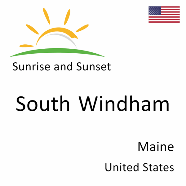 Sunrise and sunset times for South Windham, Maine, United States