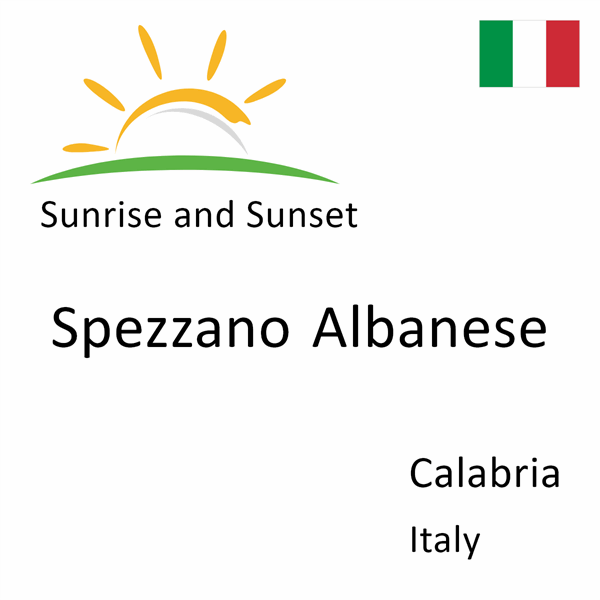 Sunrise and sunset times for Spezzano Albanese, Calabria, Italy