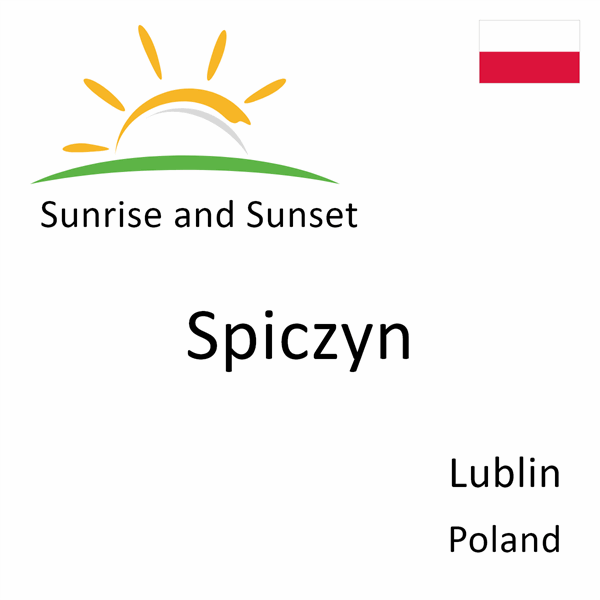 Sunrise and sunset times for Spiczyn, Lublin, Poland