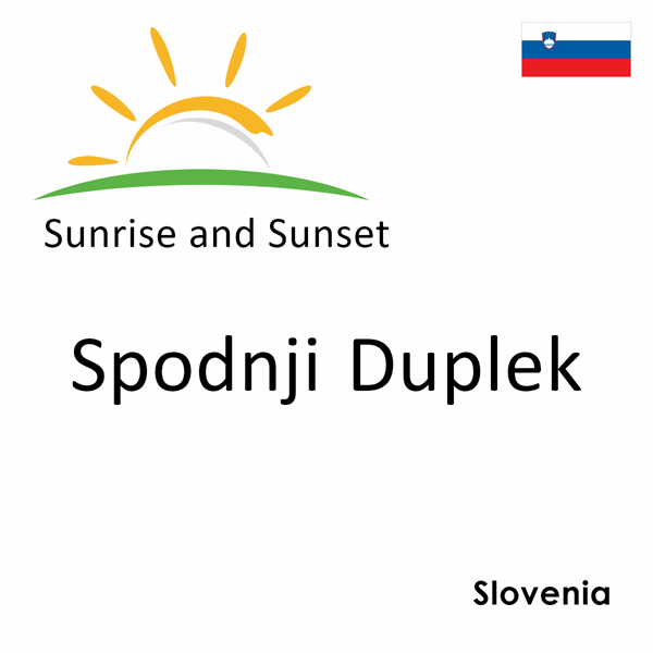 Sunrise and sunset times for Spodnji Duplek, Slovenia