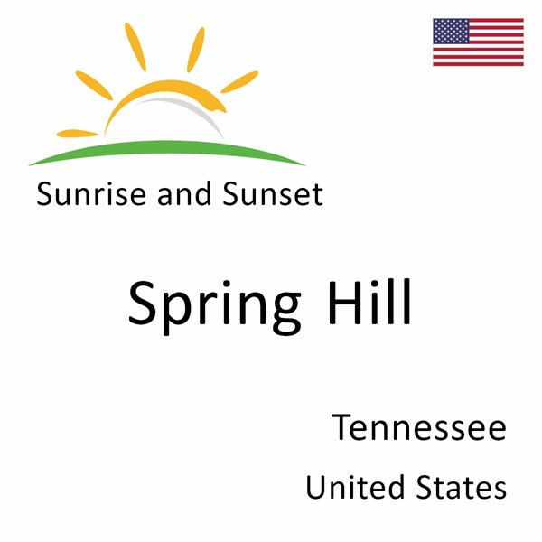 Sunrise and sunset times for Spring Hill, Tennessee, United States