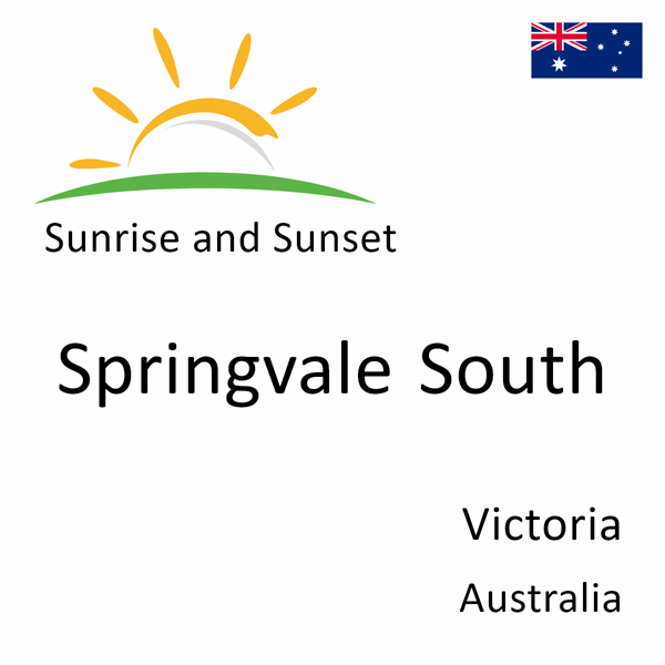 Sunrise and sunset times for Springvale South, Victoria, Australia