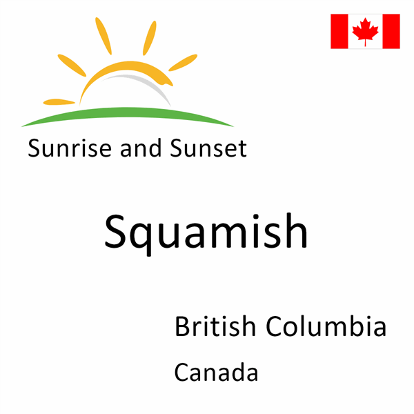 Sunrise and sunset times for Squamish, British Columbia, Canada