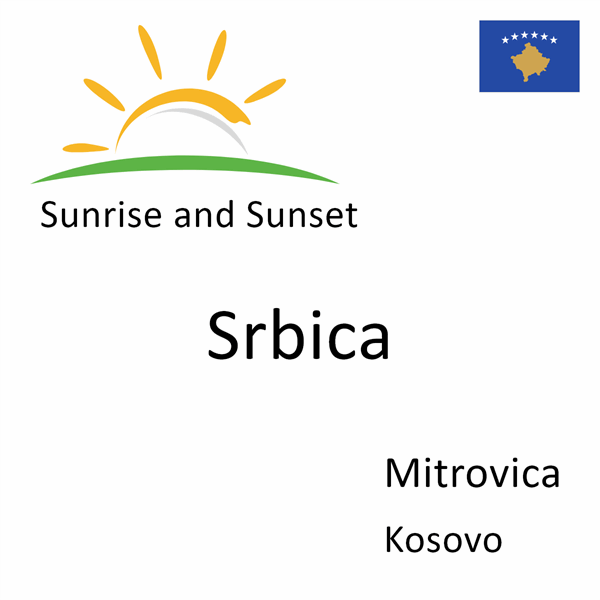 Sunrise and sunset times for Srbica, Mitrovica, Kosovo