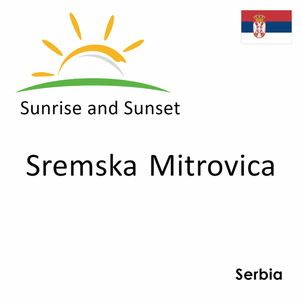 Sunrise and sunset times for Sremska Mitrovica, Serbia