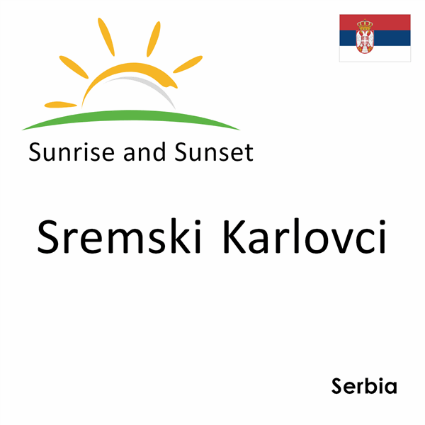 Sunrise and sunset times for Sremski Karlovci, Serbia