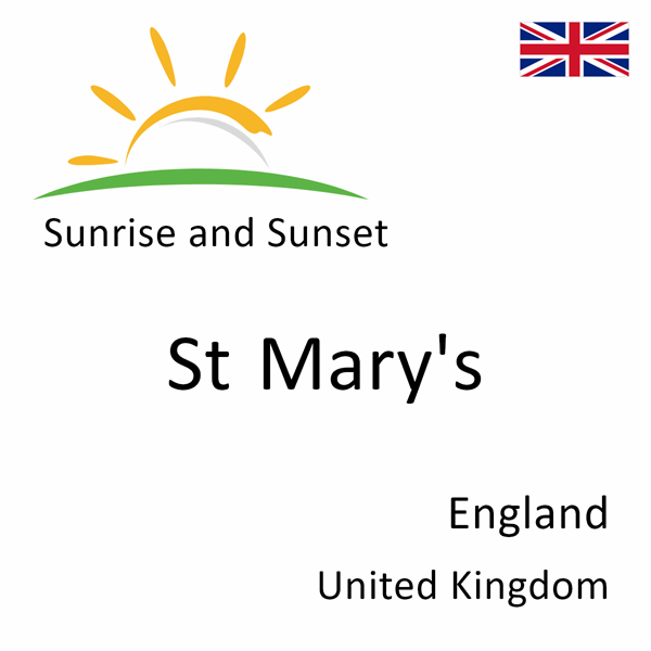 Sunrise and sunset times for St Mary's, England, United Kingdom