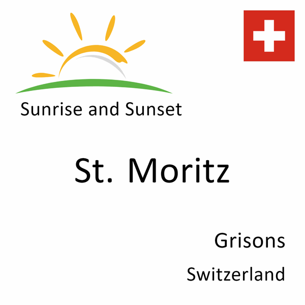Sunrise and sunset times for St. Moritz, Grisons, Switzerland