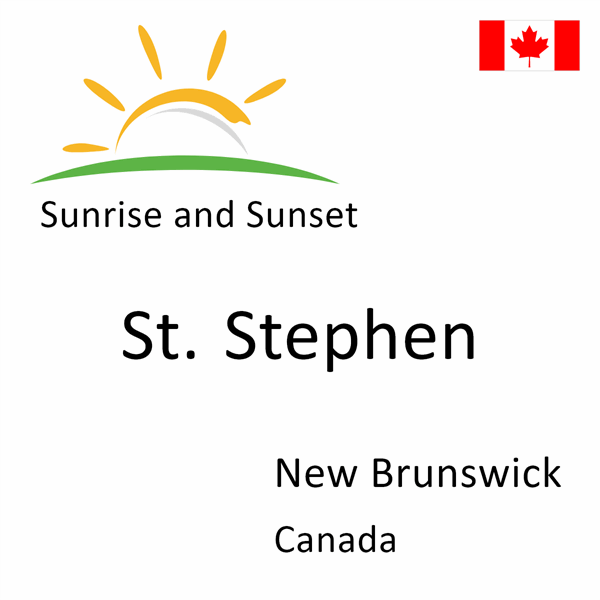 Sunrise and sunset times for St. Stephen, New Brunswick, Canada