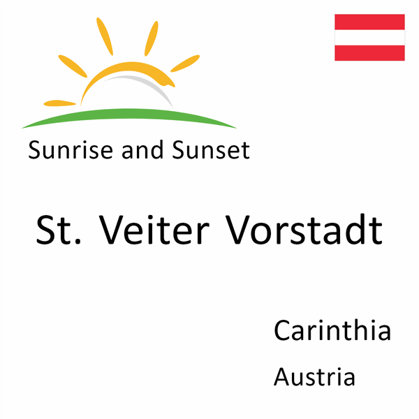 Sunrise and sunset times for St. Veiter Vorstadt, Carinthia, Austria