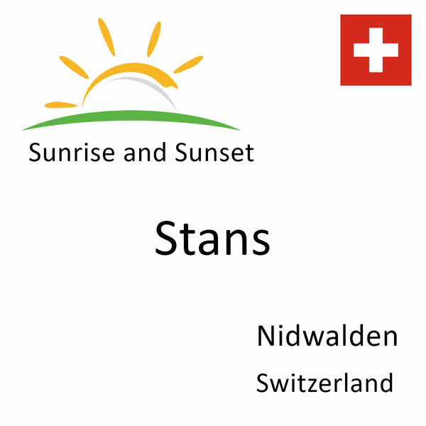 Sunrise and sunset times for Stans, Nidwalden, Switzerland