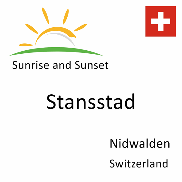 Sunrise and sunset times for Stansstad, Nidwalden, Switzerland