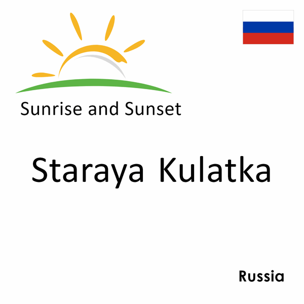 Sunrise and sunset times for Staraya Kulatka, Russia