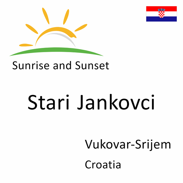 Sunrise and sunset times for Stari Jankovci, Vukovar-Srijem, Croatia