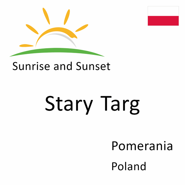 Sunrise and sunset times for Stary Targ, Pomerania, Poland