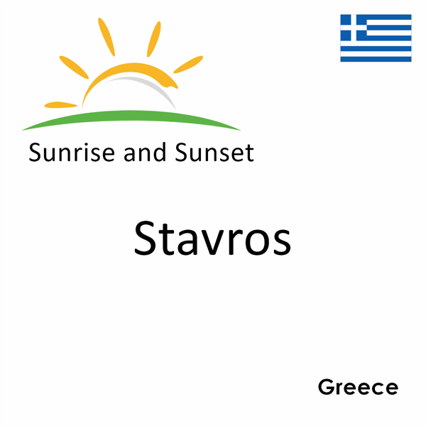 Sunrise and sunset times for Stavros, Greece