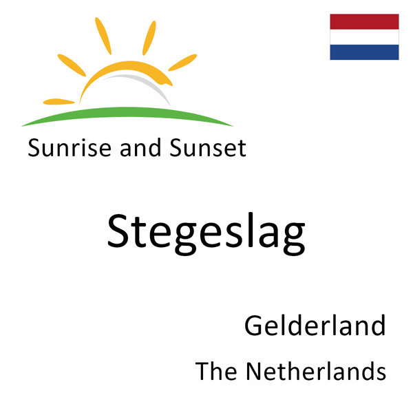 Sunrise and sunset times for Stegeslag, Gelderland, The Netherlands