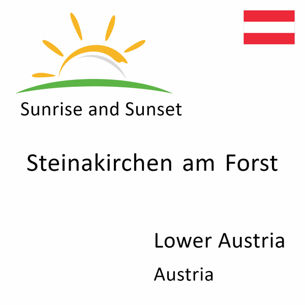 Sunrise and sunset times for Steinakirchen am Forst, Lower Austria, Austria