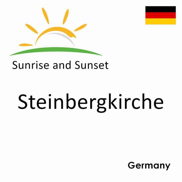 Sunrise and sunset times for Steinbergkirche, Germany