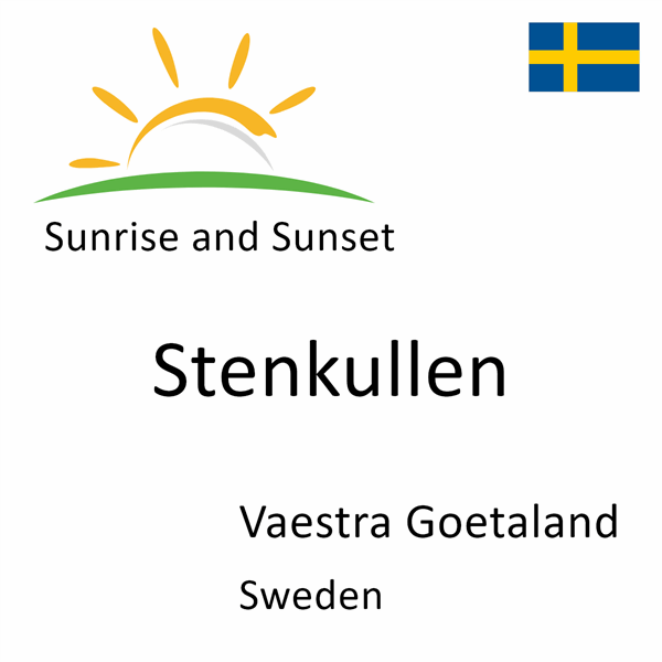 Sunrise and sunset times for Stenkullen, Vaestra Goetaland, Sweden