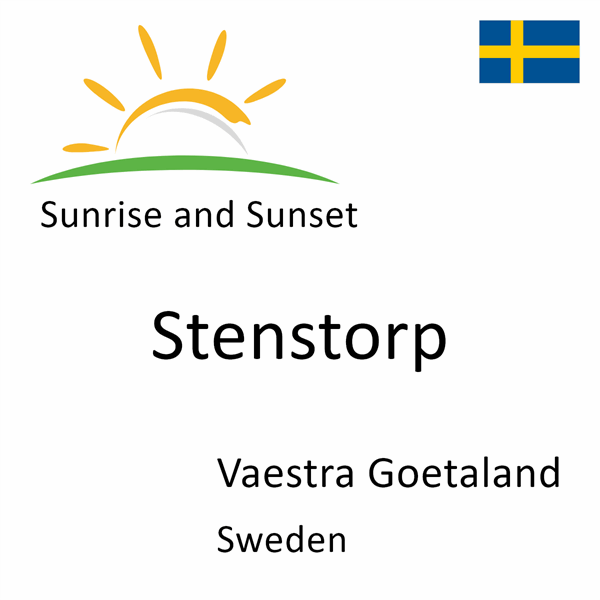 Sunrise and sunset times for Stenstorp, Vaestra Goetaland, Sweden