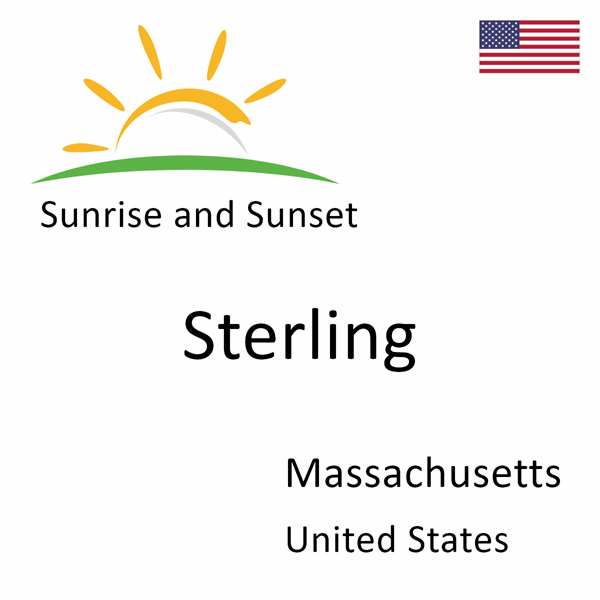 Sunrise and sunset times for Sterling, Massachusetts, United States