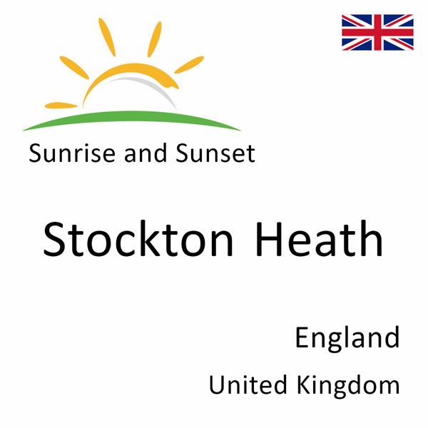 Sunrise and sunset times for Stockton Heath, England, United Kingdom