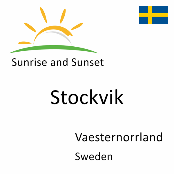 Sunrise and sunset times for Stockvik, Vaesternorrland, Sweden